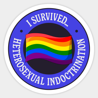 I Survived Heterosexual Indoctrination  - Pride Sticker